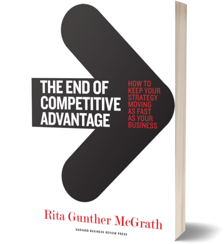 The End of Competitive Advantage - Rita McGrath